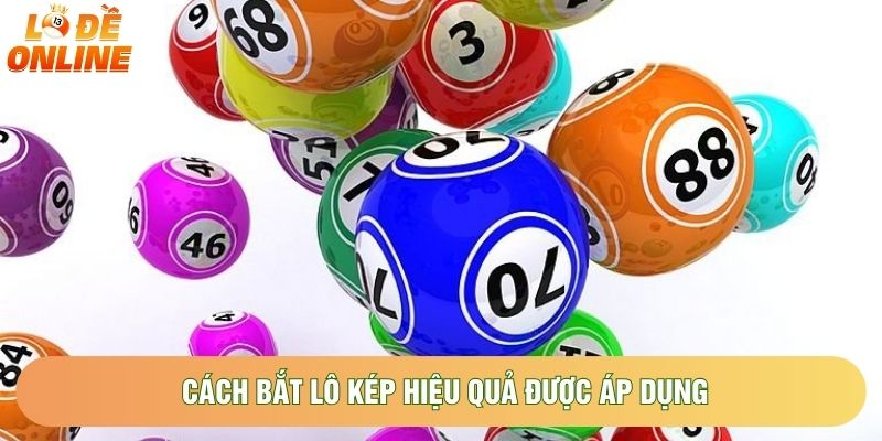 Cách bắt lô kép hiệu quả được áp dụng