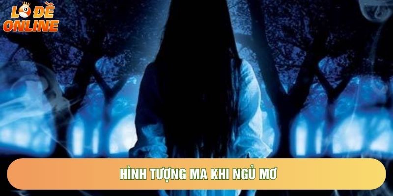 Hình tượng ma khi ngủ mơ