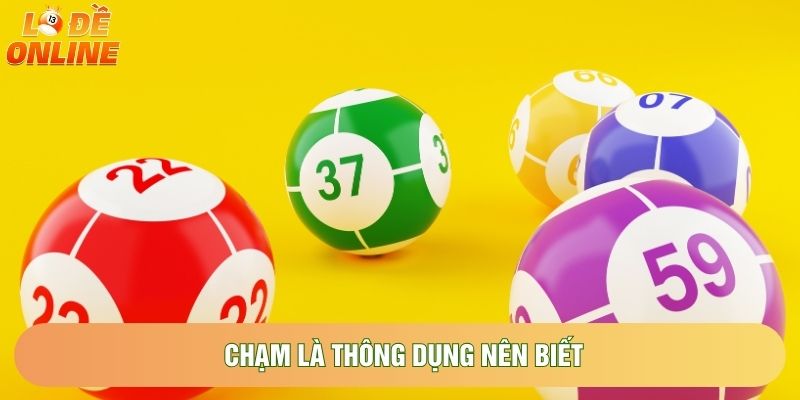 Chạm là thông dụng nên biết