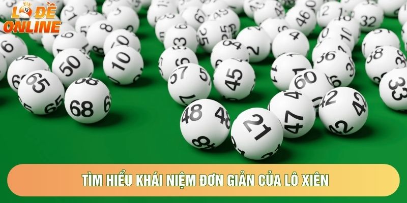 Tìm hiểu khái niệm đơn giản của Lô xiên Tìm hiểu khái niệm đơn giản của Lô xiên