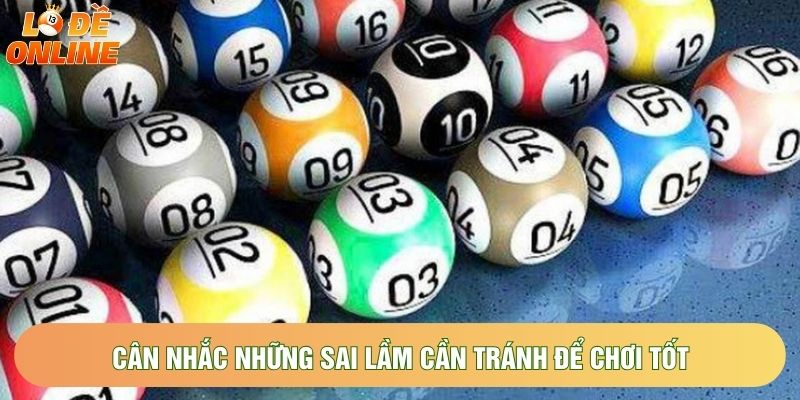 Cân nhắc những sai lầm cần tránh để chơi tốt